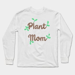 Plant Mom Long Sleeve T-Shirt